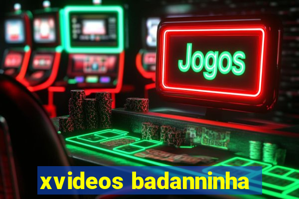 xvideos badanninha